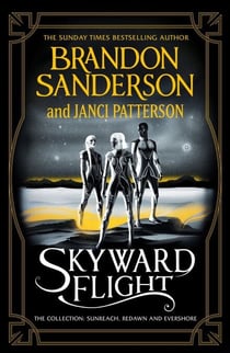 Skyward Flight - The Collection: Sunreach, ReDawn, Evershore