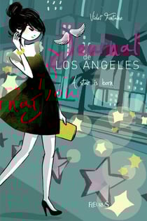 A star is born - Journal de Los Angeles (tome 4)