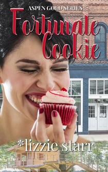 Fortunate Cookie - Aspen Gold Series, #11