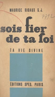 Sois fier de ta foi - Ta vie divine