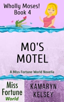 Mo's Motel - Miss Fortune World: Wholly Moses!, #4