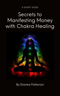 Secrets to Manifesting Money with Chakra Healing