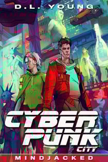 Cyberpunk City Book Four: Mindjacked - Cyberpunk City, #4