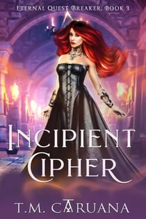 Incipient Cipher - Eternal Quest Breaker Series, #3