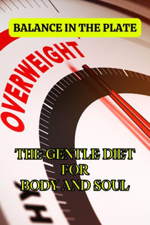 Balance in the plate:  The gentle diet for body and soul