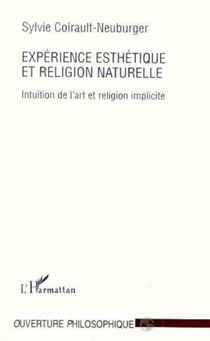 Expérience esthétique et religion naturelle - Intuition de l'art et religion implicite
