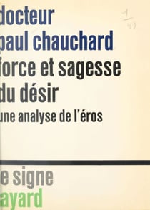 Force et sagesse du désir - Une analyse de l'Éros