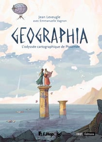 Geographia. L'odyssée cartographique de Ptolémée