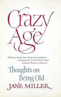 Crazy Age - Thoughts on Being Old