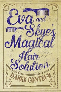 Eva and Skye's Magical Hair Solution - The Eva & Skye Chronicles, #1