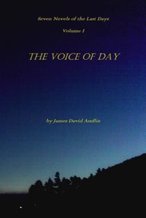 The Seven Last Days - Volume I: The Voice of Day - The Seven Last Days, #1