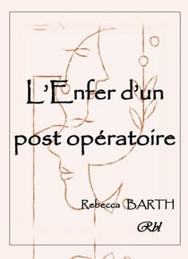 L’Enfer d’un post-opératoire - Syndrome myofascial généralisé – Douleurs neuropathiques généralisées – Insuffisance de retour veineux