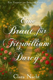 Eine Braut für Fitzwilliam Darcy: Eine Variation von Stolz und Vorurteil