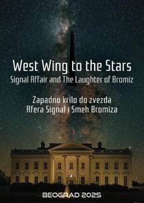West Wing to the Stars: Signal Affair and The Laughter of Bromiz. Zapadno krilo do zvezda: Afera Signal i Smeh Bromiza