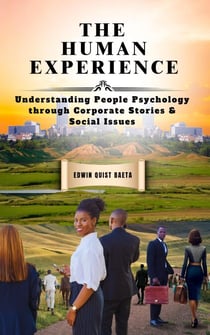 The Human Experience: Understanding People Psychology through Corporate Stories & Social Issues