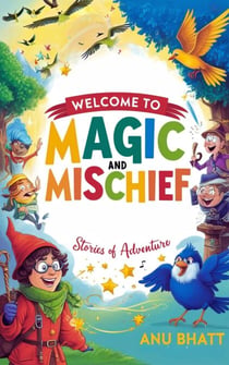 Magic and Mischief: Stories of Adventure