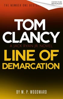 Tom Clancy Line of Demarcation - Jack Ryan, Jr. is caught in a deadly web of lies in this thrilling addition to the No.1 bestselling series