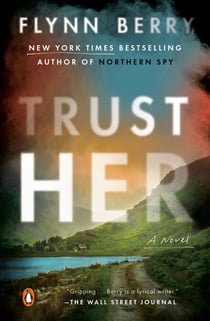 Trust Her - A Novel