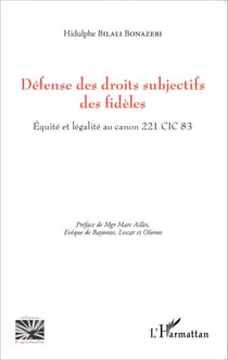 Défense des droits subjectifs des fidèles - Equité et légalité au canon 221 CIC 83