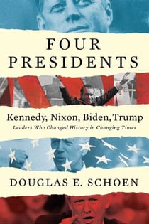 FOUR PRESIDENTS Kennedy, Nixon, Biden, Trump - Leaders Who Changed History in Changing Times