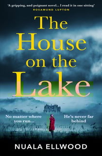 The House on the Lake - The new gripping and haunting thriller from the bestselling author of Day of the Accident