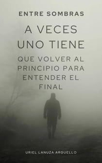 A veces uno tiene que volver al principio para entender el final