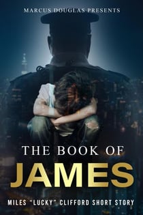 Marcus Douglas Presents The Book of James - Into the Eyes of Darkness series, #4