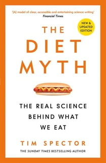 The Diet Myth - The Real Science Behind What We Eat
