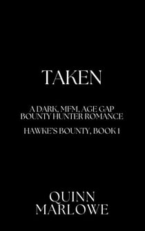 Taken: A Forbidden Bounty Hunter MFM Romance - Hawke's Bounty, #1
