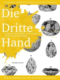 Learning German through Storytelling: Die Dritte Hand – a detective story for German language learners (for intermediate and advanced students) - Baumgartner und Momsen, #2