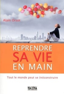 Reprendre sa vie en main - Tout le monde peut se (re)construire