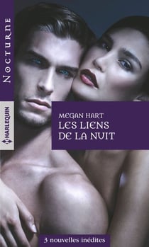 Les liens de la nuit - Le loup du bayou - L'ombre d'un songe - Secrète intuition