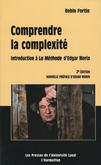 Comprendre la complexité. Introduction à la Méthode d’Edgar Morin - 2e édition - Introduction à la Méthode d’Edgar Morin