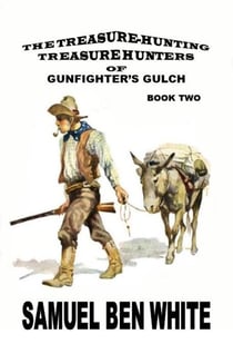The Treasure Hunting Treasure Hunters of Gunfighter's Gulch - The Treasure Hunting Treasure Hunters, #2