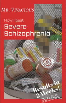 How I Beat Severe Schizophrenia - Mental Health, #1
