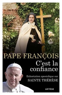 C'est la confiance - Exhortation apostolique sur sainte Thérèse de Lisieux