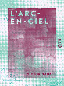 L'Arc-en-Ciel - Comédie en un acte et en vers