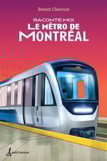 Raconte-moi Le métro de Montréal - Nº 13 - 013-RACONTE-MOI LE METRO DE MONTREAL[NUM