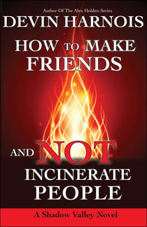 How To Make Friends And Not Incinerate People - Shadow Valley, #1