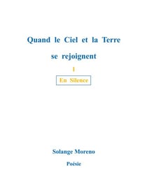 Quand le ciel et la terre se rejoignent - En Silence