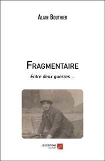 Fragmentaire - Entre deux guerres…