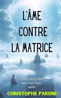 L'Ame contre la Matrice - Matrix, #1