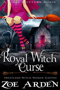 Royal Witch Curse (#9, Sweetland Witch Women Sleuths) (A Cozy Mystery Book) - Sweetland Witch, #9