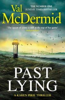 Past Lying - the twisty, bestselling thriller starring Karen Pirie