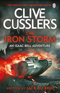 Clive Cussler’s The Iron Storm - A World War I Thriller of Espionage, Escape, and Relentless Action