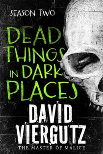 Dead Things in Dark Places Season 2 - Ten Minute Terrors, #2