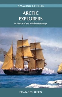 Arctic Explorers - In Search of the Northwest Passage