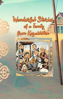 Wonderful Stories of a Family from Kazakhstan - Book for kids about Kazakhstan, #1