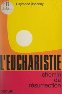 L'Eucharistie, chemin de résurrection