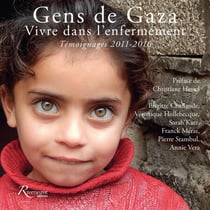 Gens de Gaza - Vivre dans l’enfermement. Témoignages 2011-2016